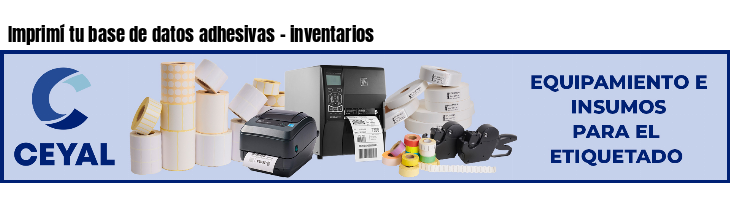 Imprimí tu base de datos adhesivas - inventarios
