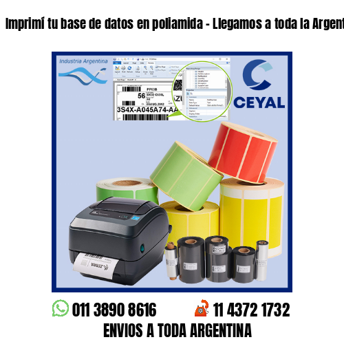 Imprimí tu base de datos en poliamida – Llegamos a toda la Argentina!