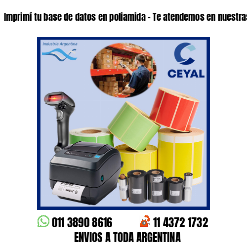 Imprimí tu base de datos en poliamida – Te atendemos en nuestras redes!