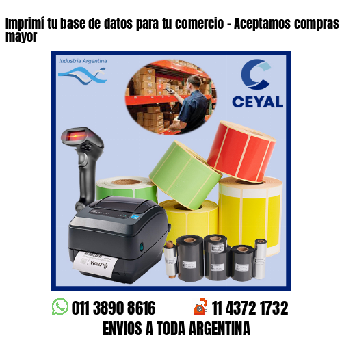 Imprimí tu base de datos para tu comercio – Aceptamos compras al por menor y mayor