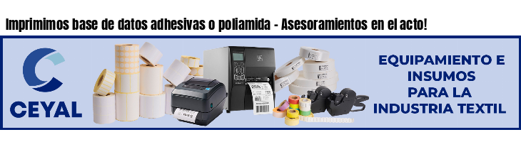 Imprimimos base de datos adhesivas o poliamida - Asesoramientos en el acto!
