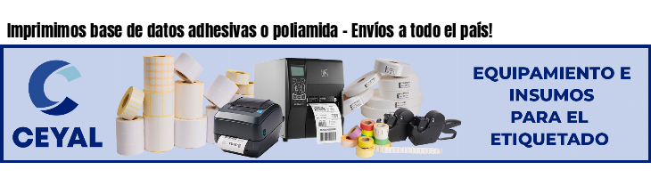 Imprimimos base de datos adhesivas o poliamida - Envíos a todo el país!