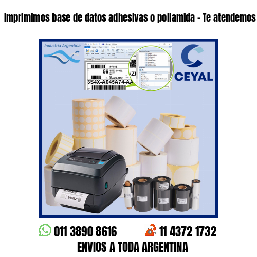 Imprimimos base de datos adhesivas o poliamida – Te atendemos en nuestras redes!