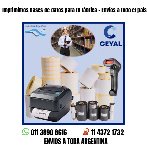 Imprimimos bases de datos para tu fábrica – Envíos a todo el país!