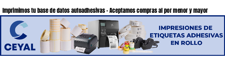 Imprimimos tu base de datos autoadhesivas - Aceptamos compras al por menor y mayor