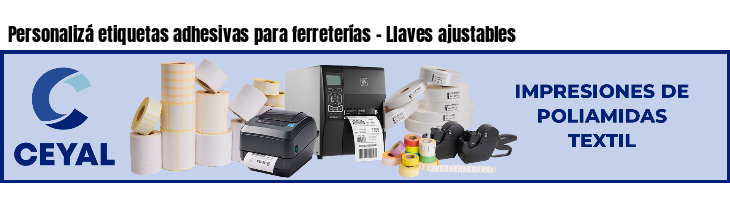 Personalizá etiquetas adhesivas para ferreterías - Llaves ajustables