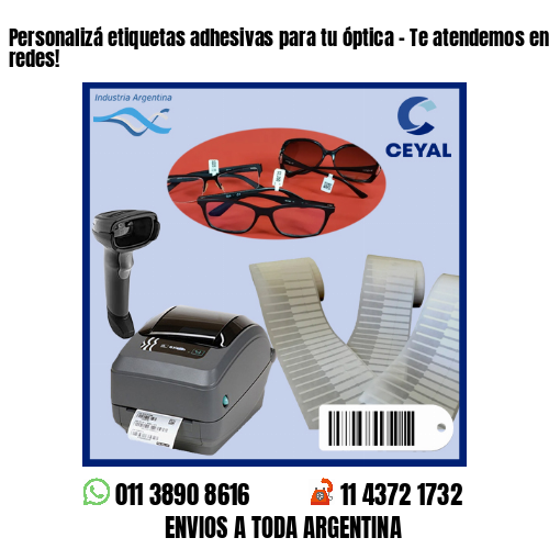 Personalizá etiquetas adhesivas para tu óptica – Te atendemos en nuestras redes!