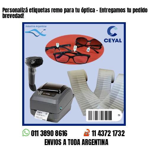 Personalizá etiquetas remo para tu óptica – Entregamos tu pedido a la brevedad!