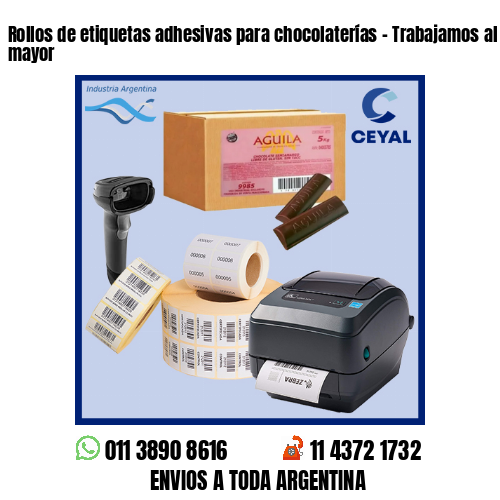Rollos de etiquetas adhesivas para chocolaterías – Trabajamos al por menor y mayor