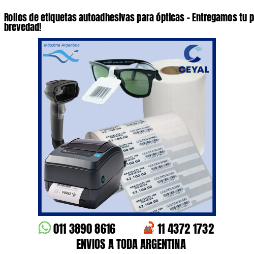 Rollos de etiquetas autoadhesivas para ópticas – Entregamos tu pedido a la brevedad!