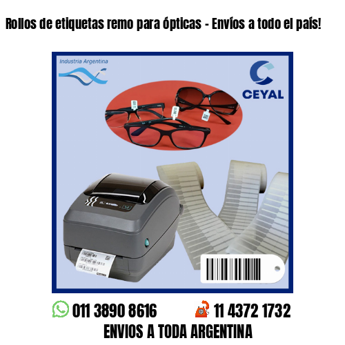 Rollos de etiquetas remo para ópticas – Envíos a todo el país!
