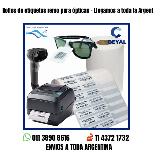 Rollos de etiquetas remo para ópticas – Llegamos a toda la Argentina!