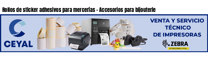 Rollos de sticker adhesivos para mercerías - Accesorios para bijouterie