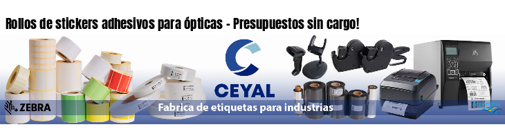 Rollos de stickers adhesivos para ópticas - Presupuestos sin cargo!