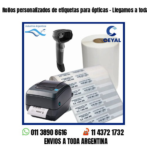 Rollos personalizados de etiquetas para ópticas – Llegamos a toda la Argentina!