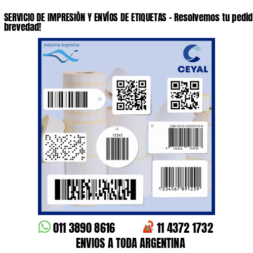 SERVICIO DE IMPRESIÒN Y ENVÍOS DE ETIQUETAS - Resolvemos tu pedido a la brevedad!