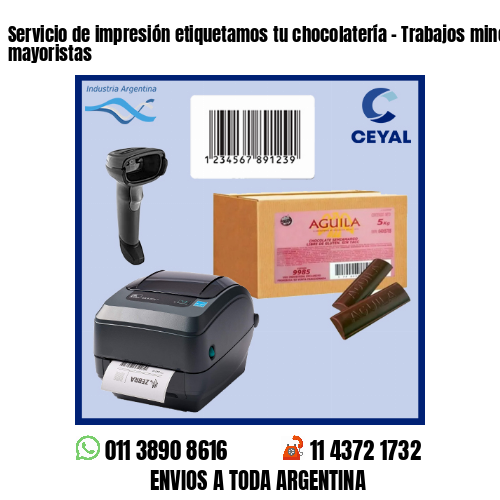Servicio de impresión etiquetamos tu chocolatería – Trabajos minoristas y mayoristas