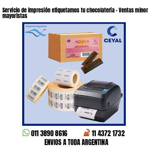 Servicio de impresión etiquetamos tu chocolatería – Ventas minoristas y mayoristas