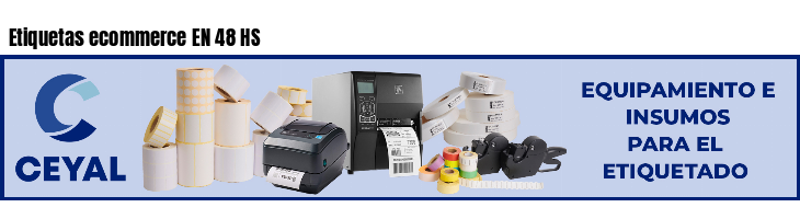 Etiquetas ecommerce EN 48 HS 