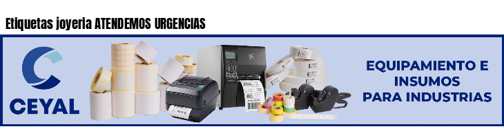 Etiquetas joyeria ATENDEMOS URGENCIAS