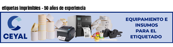 etiquetas imprimibles - 50 años de experiencia