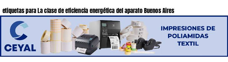 etiquetas para La clase de eficiencia energética del aparato Buenos Aires