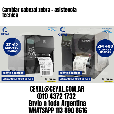Cambiar cabezal zebra - asistencia tecnica