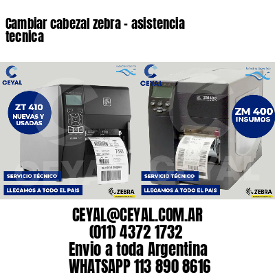 Cambiar cabezal zebra - asistencia tecnica