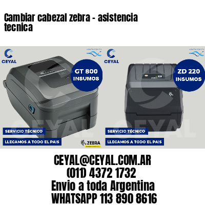 Cambiar cabezal zebra - asistencia tecnica