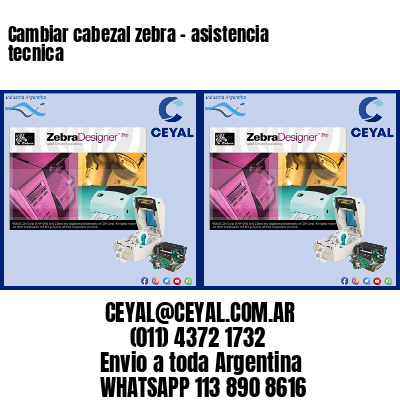 Cambiar cabezal zebra – asistencia tecnica