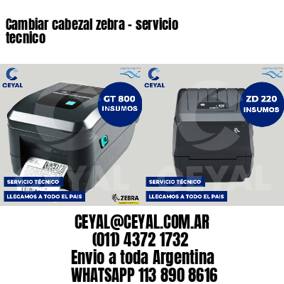 Cambiar cabezal zebra - servicio tecnico