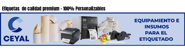 Etiquetas  de calidad premium - 100% Personalizables