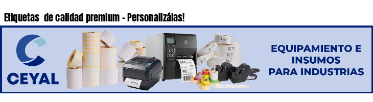 Etiquetas  de calidad premium - Personalizálas!