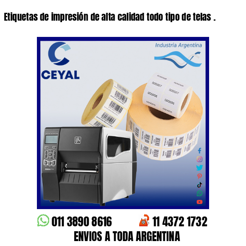 Etiquetas de impresión de alta calidad todo tipo de telas .