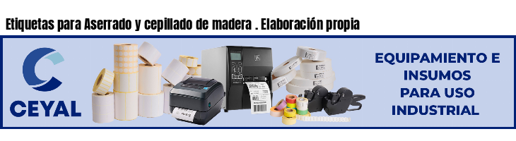 Etiquetas para Aserrado y cepillado de madera . Elaboración propia