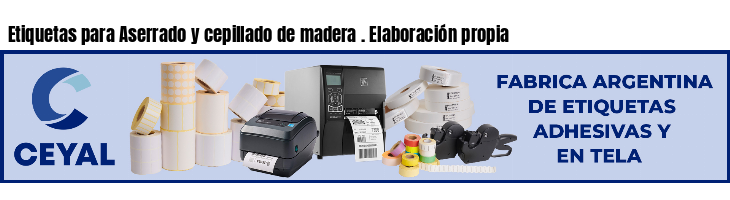 Etiquetas para Aserrado y cepillado de madera . Elaboración propia