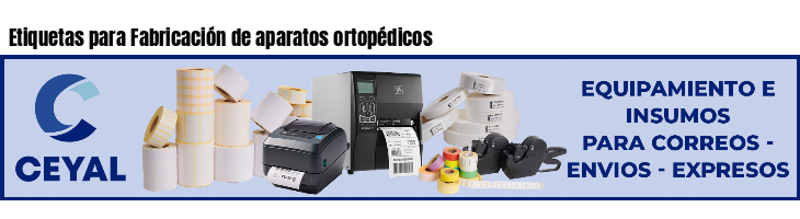 Etiquetas para Fabricación de aparatos ortopédicos