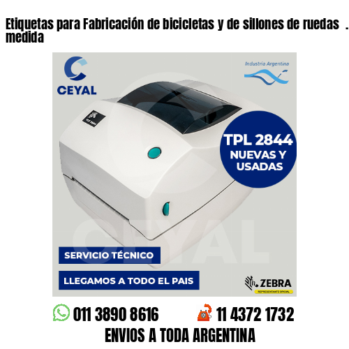 Etiquetas para Fabricación de bicicletas y de sillones de ruedas  . Precios a medida