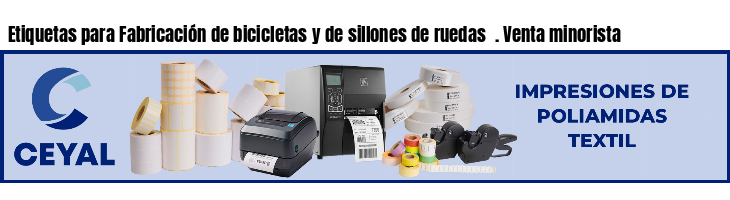 Etiquetas para Fabricación de bicicletas y de sillones de ruedas  . Venta minorista