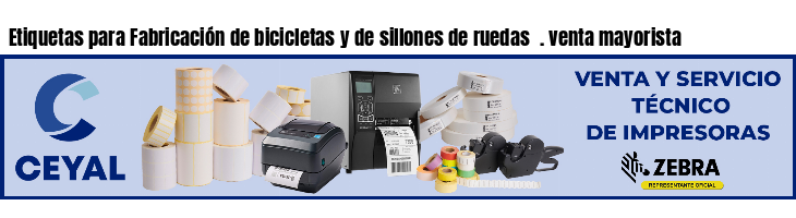 Etiquetas para Fabricación de bicicletas y de sillones de ruedas  . venta mayorista