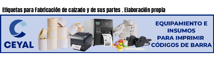 Etiquetas para Fabricación de calzado y de sus partes . Elaboración propia