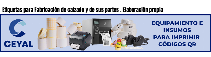 Etiquetas para Fabricación de calzado y de sus partes . Elaboración propia