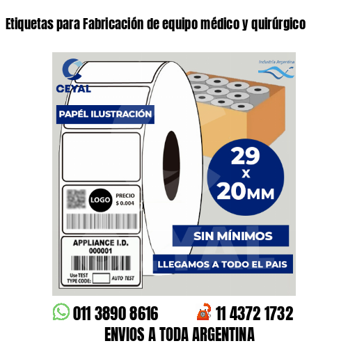 Etiquetas para Fabricación de equipo médico y quirúrgico