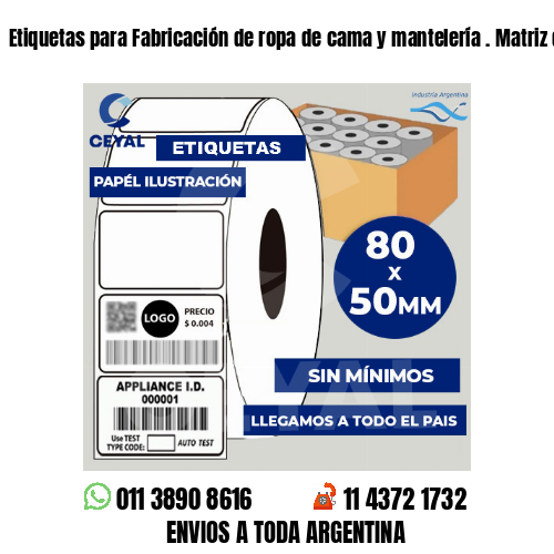 Etiquetas para Fabricación de ropa de cama y mantelería . Matriz de costos