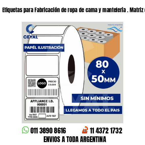 Etiquetas para Fabricación de ropa de cama y mantelería . Matriz de costos