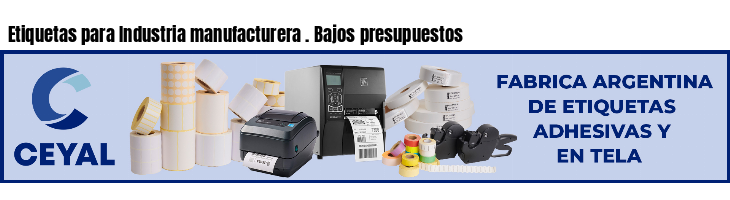 Etiquetas para Industria manufacturera . Bajos presupuestos
