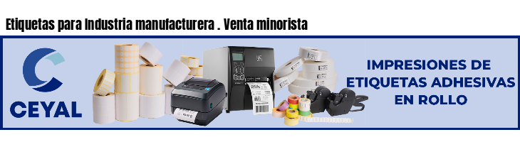 Etiquetas para Industria manufacturera . Venta minorista