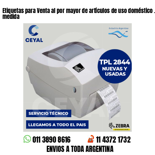 Etiquetas para Venta al por mayor de artículos de uso doméstico . Precios a medida