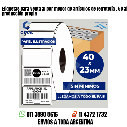 Etiquetas para Venta al por menor de artículos de ferretería . 50 años de producción propia