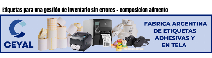 Etiquetas para una gestión de inventario sin errores - composicion alimento